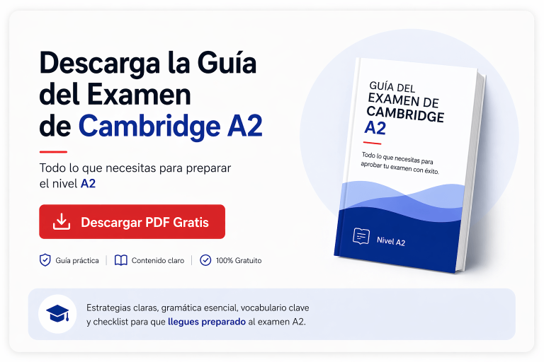 Descarga la Guía Gratuita A2 para Preparar el Examen Cambridge