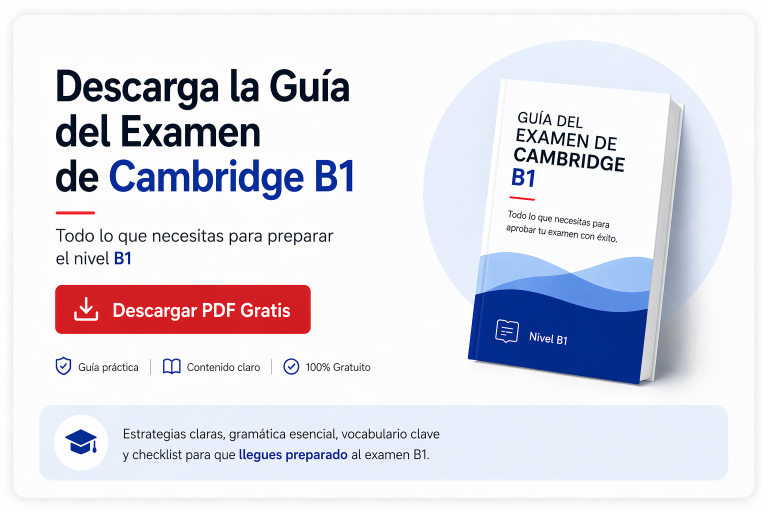 Descarga la Guía Gratuita b1 para Preparar el Examen Cambridge